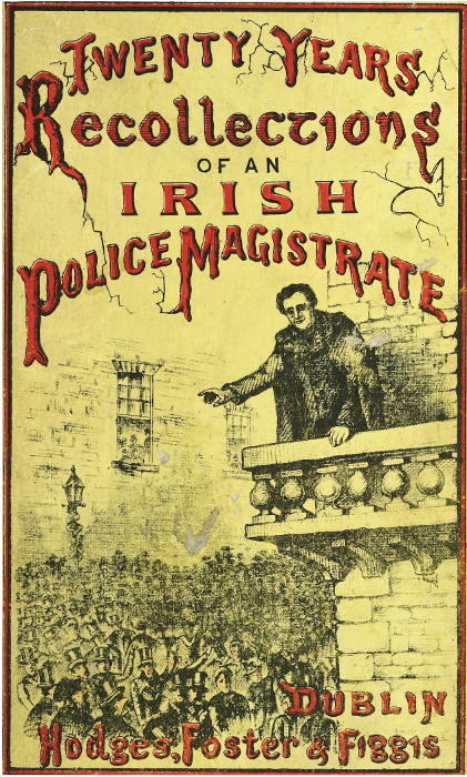 Twenty Years' Recollections of an Irish Police Magistrate