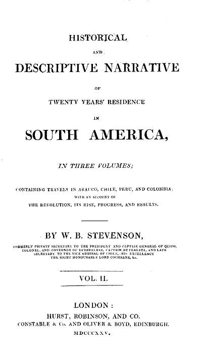 Historical and descriptive narrative of twenty years' residence in South America (Vol 2 of 3)&#10;Containing travels in Arauco, Chile, Peru, and Colombia; with an account of the revolution, its rise, progress, and results