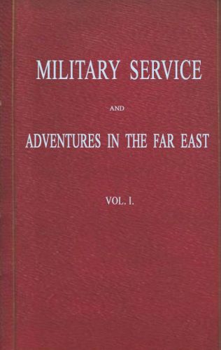 Military Service and Adventures in the Far East: Vol. 1 (of 2)&#10;Including Sketches of the Campaigns Against the Afghans in 1839, and the Sikhs in 1845-6.