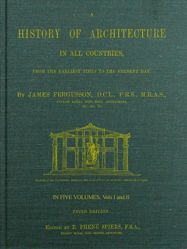 A History of Architecture in all Countries, Volumes 1 and 2, 3rd ed.&#10;From the Earliest Times to the Present Day