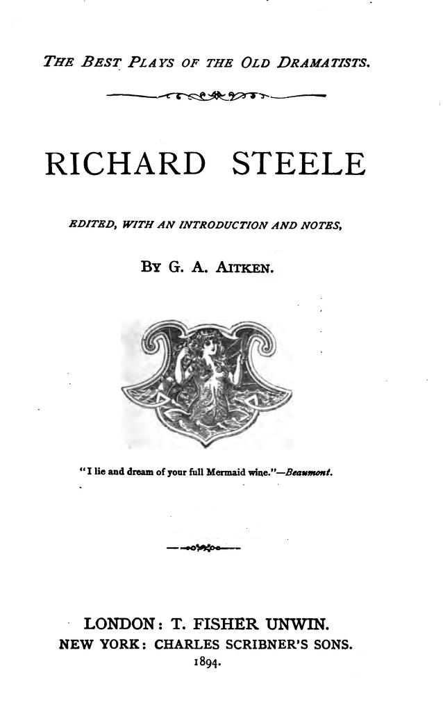 Richard Steele&#10;Edited, with an Introduction and Notes by G. A. Aitken