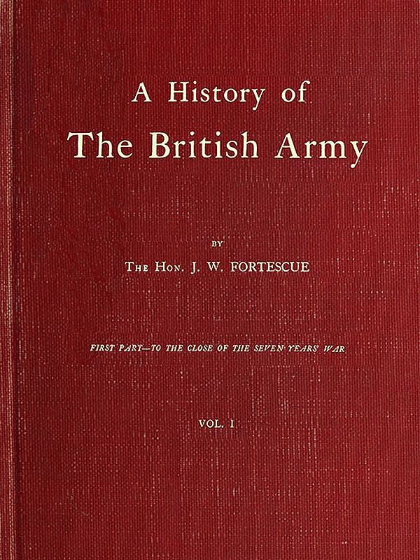 İngiliz Ordusunun Tarihi, Cilt 1Yedinci Yıl Savaşı'nın Kapanışına Kadar—Birinci Bölüm