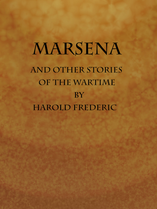 Marsena, and Other Stories of the Wartime