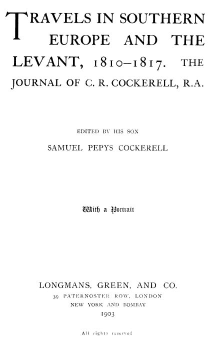 Travels in Southern Europe and the Levant, 1810-1817&#10;The Journal of C. R. Cockerell, R.A.