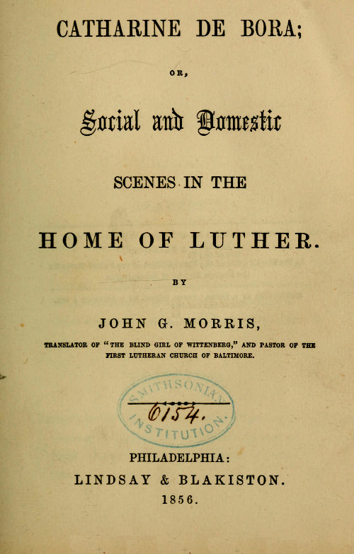 Catharine de Bora: Social and Domestic Scenes in the Home of Luther