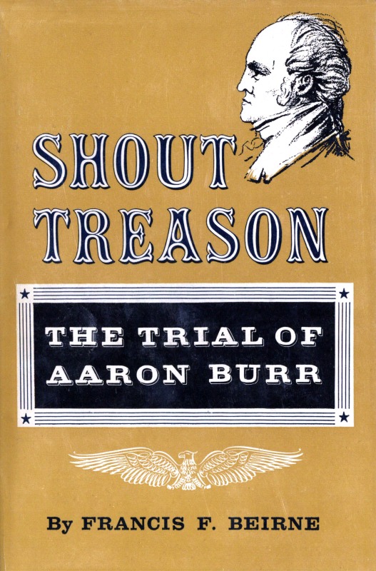 Shout Treason: The Trial of Aaron Burr