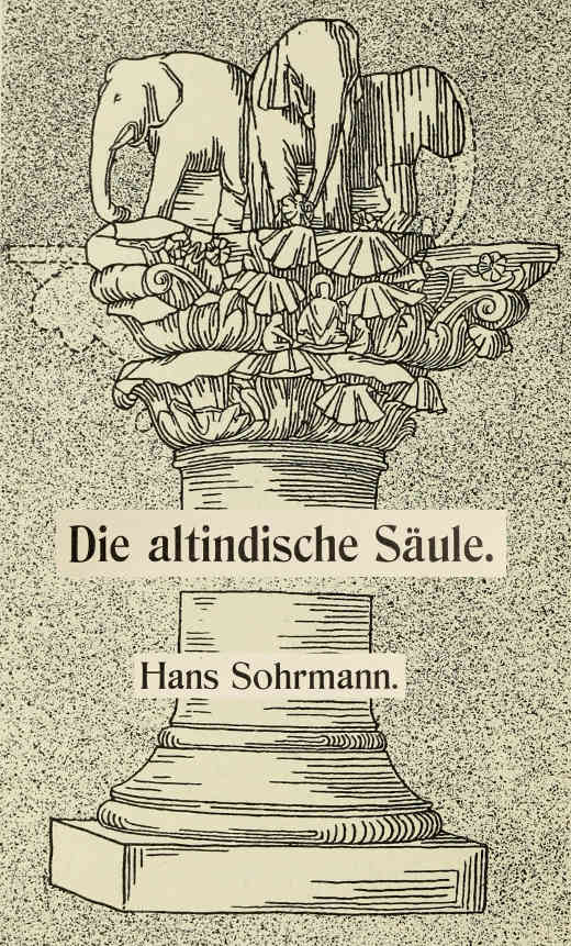 Die altindische Säule: Ein Beitrag zur Säulenkunde