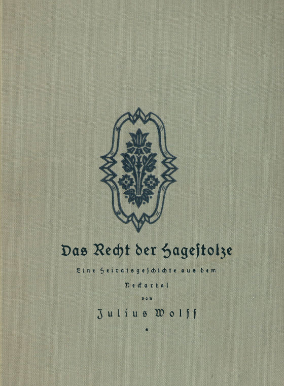 Das Recht der Hagestolze: Eine Heiratsgeschichte aus dem Neckartal