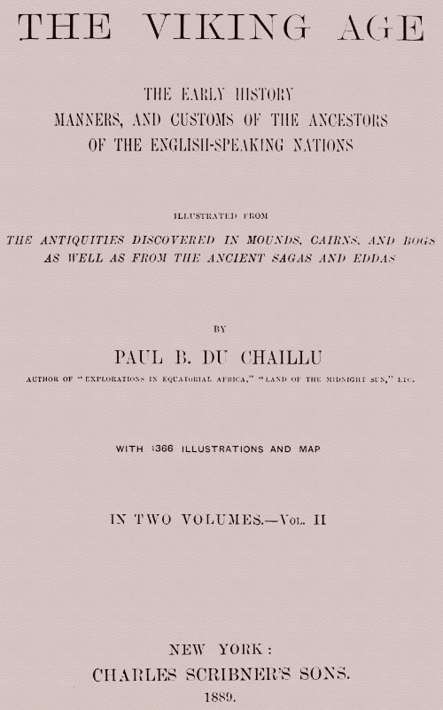 The Viking Age. Volume 2 (of 2)&#10;The early history, manners, and customs of the ancestors of the English-speaking nations