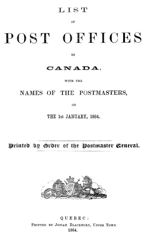 List of Post Offices in Canada, with the Names of the Postmasters ... 1864