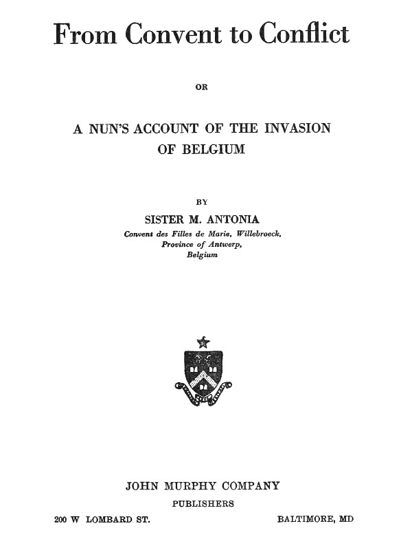 From Convent to Conflict; Or, A Nun's Account of the Invasion of Belgium