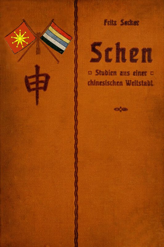 Schen: Studien aus einer chinesischen Weltstadt