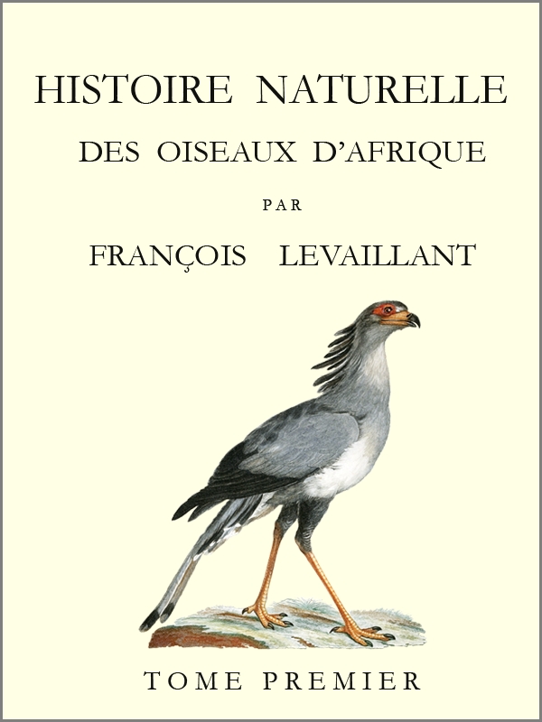 Histoire naturelle des oiseaux d'Afrique, t. 1