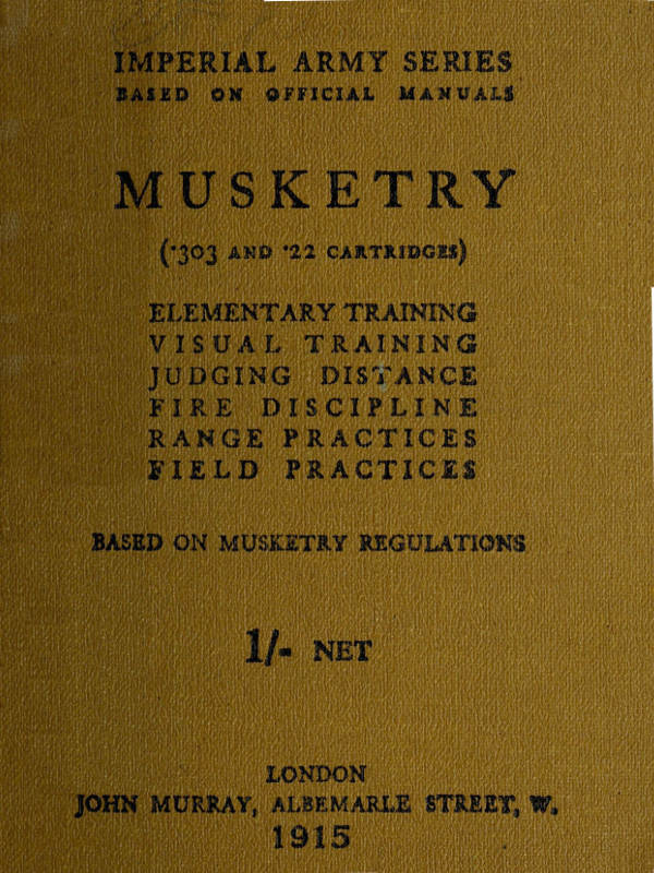 Musketry (.303 and .22 cartridges)&#10;Elementary training, visual training, judging distance, fire discipline, range practices, field practices