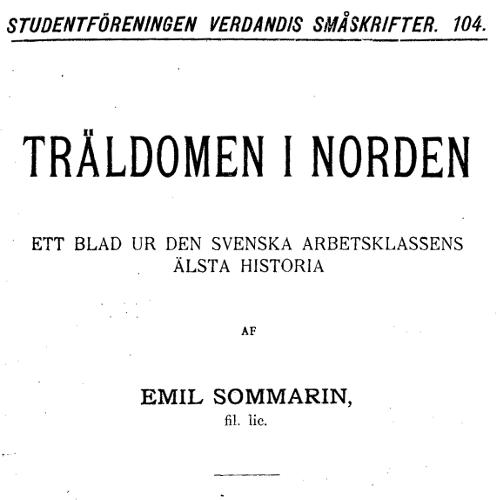 Träldomen i Norden: Ett blad ur den Svenska artbetsklassens älsta historia