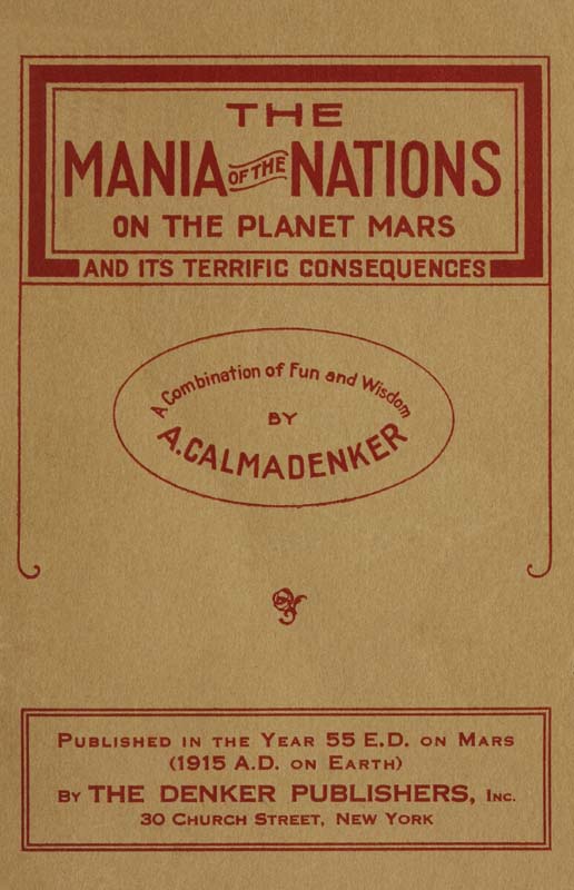 The Mania of the Nations on the Planet Mars and its Terrific Consequences&#10;A Combination of Fun and Wisdom