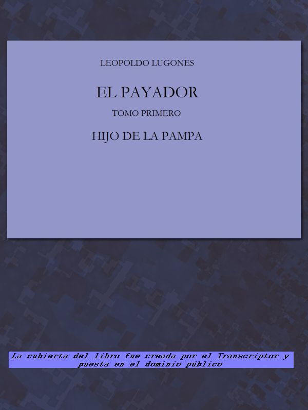 El Payador, Vol. I - Hijo de la Pampa