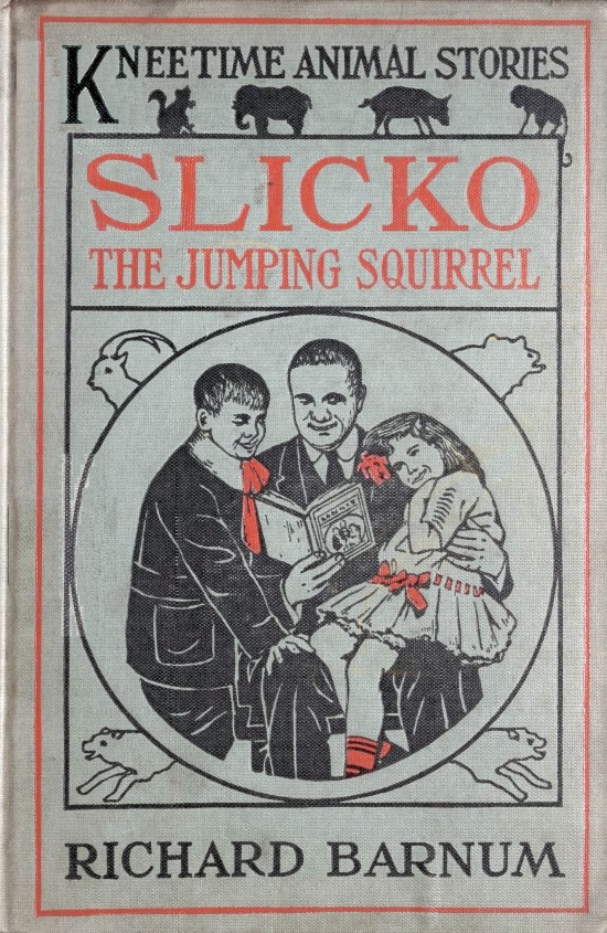 Slicko, the Jumping Squirrel: Her Many Adventures