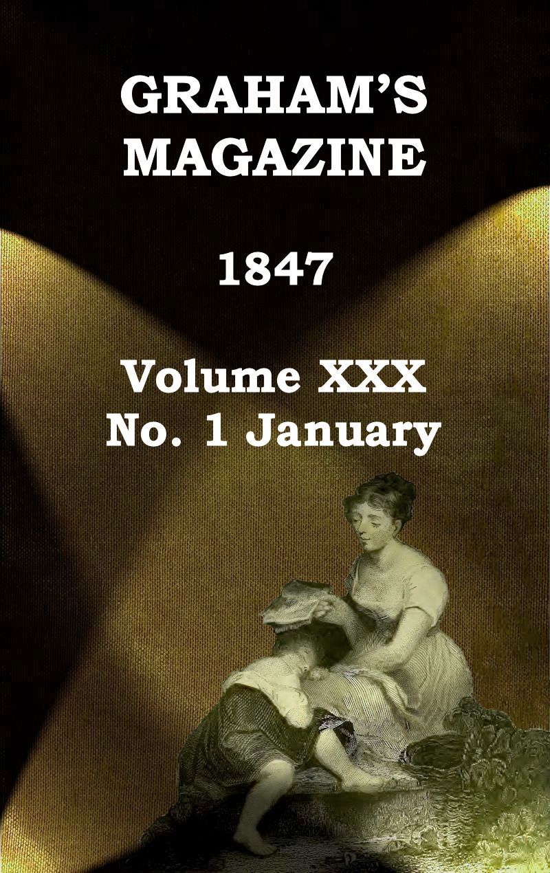 Graham's Magazine, Vol. XXX, No. 1, January 1847