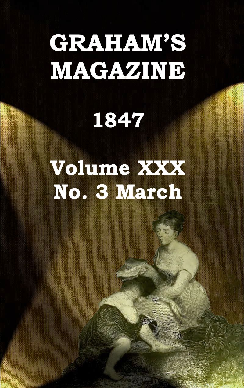 Graham'ın Dergisi, Cilt XXX, No. 3, Mart 1847