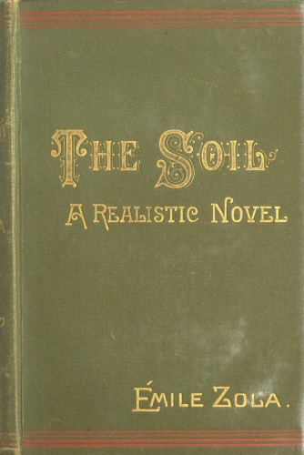 The Soil (La terre): A Realistic Novel