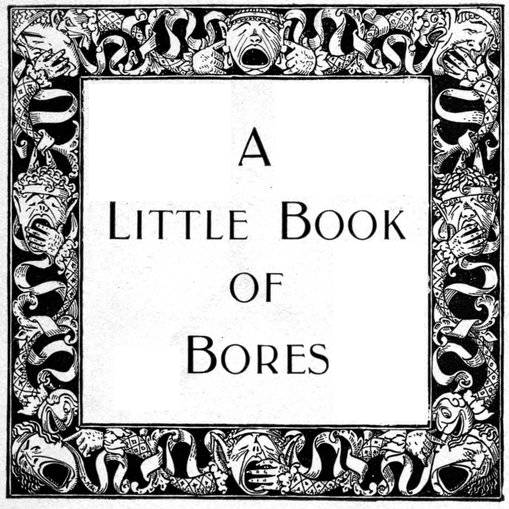 A Little Book of Bores