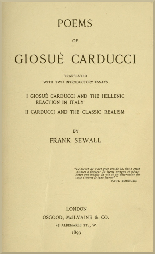 Poems of Giosuè Carducci, Translated with two introductory essays:&#10;I. Giosuè Carducci and the Hellenic reaction in Italy. II. Carducci and the classic realism