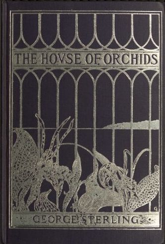 The House of Orchids, and Other Poems