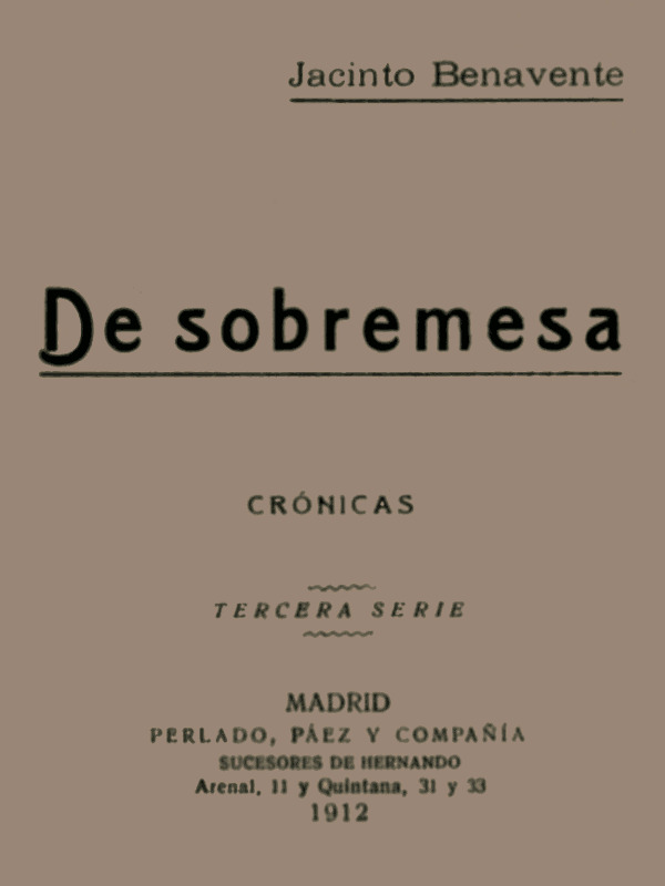 De Sobremesa; crónicas, Tercera Parte (de 5)