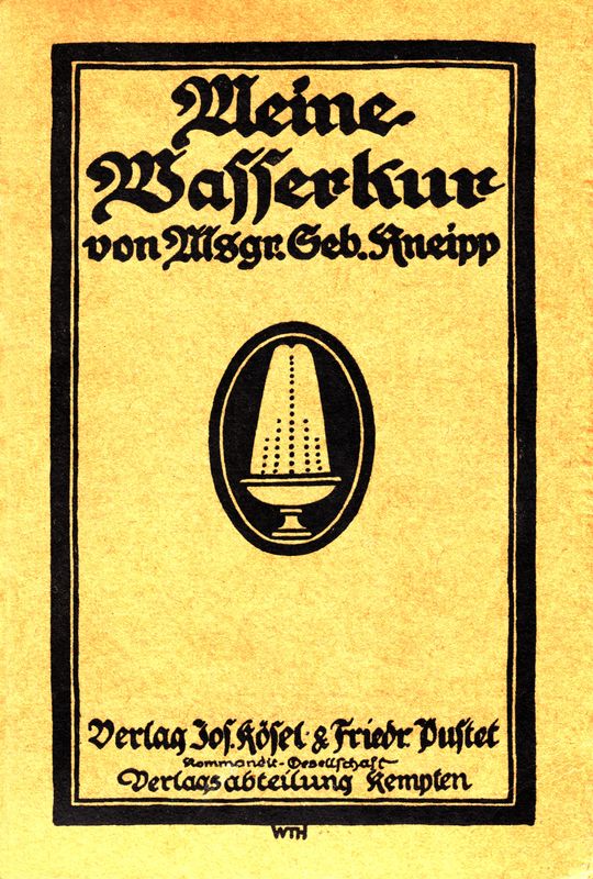 Meine Wasser-Kur&#10;Durch mehr als 40 Jahre erprobt und geschrieben zur Heilung der Krankheiten und Erhaltung der Gesundheit