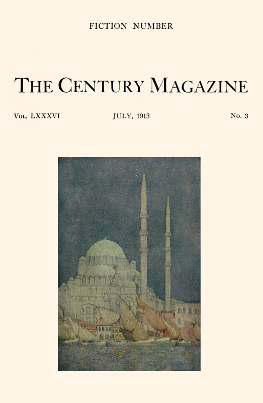 The Century Illustrated Monthly Magazine, July, 1913&#10;Vol. LXXXVI. New Series: Vol. LXIV. May to October, 1913