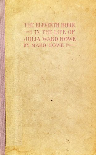 The eleventh hour in the life of Julia Ward Howe