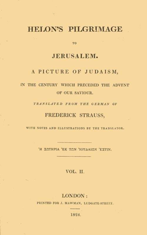 Helon's Pilgrimage to Jerusalem, Volume 2 (of 2)&#10;A picture of Judaism, in the century which preceded the advent of our Savior.