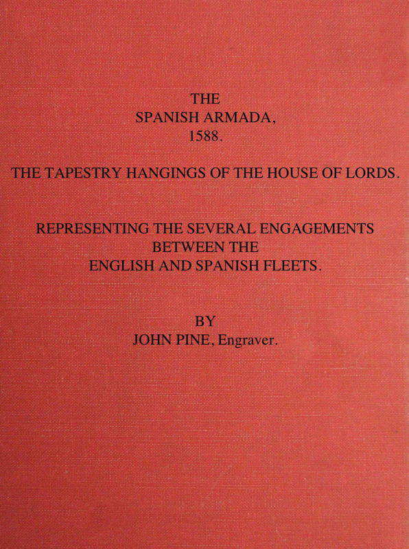 The Spanish Armada, 1588&#10;The Tapestry Hangings of the House of Lords Representing the Several Engagements Between the English and Spanish Fleets.