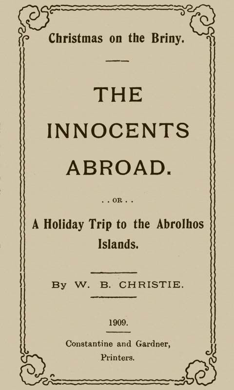 Christmas on the Briny, The Innocents Abroad&#10;Or, A Holiday Trip to the Abrolhos Islands