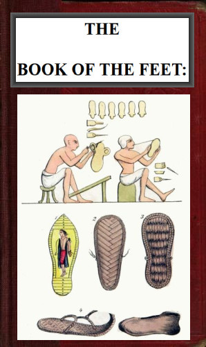 The Book of the Feet: A History of Boots and Shoes