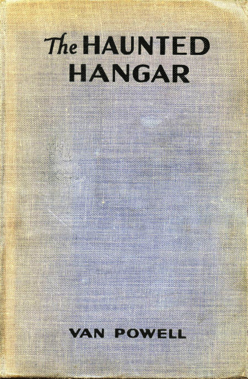 The Haunted Hangar&#10;Sky Scouts/Air Mystery series #3