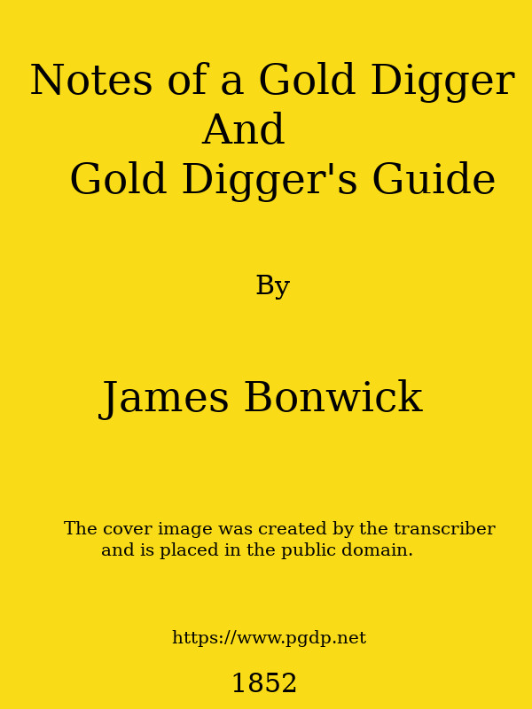 Notes of a Gold Digger, and Gold Diggers' Guide