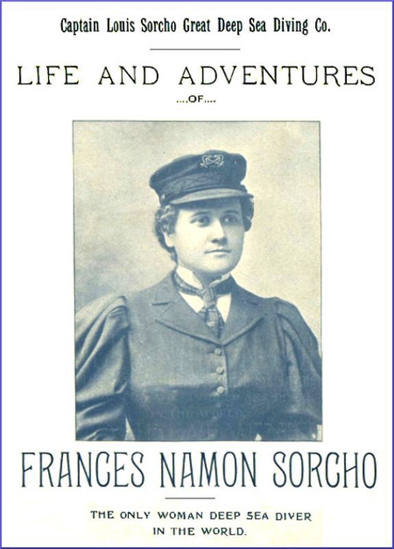 Life and Adventures of Frances Namon Sorcho&#10;The Only Woman Deep Sea Diver in the World