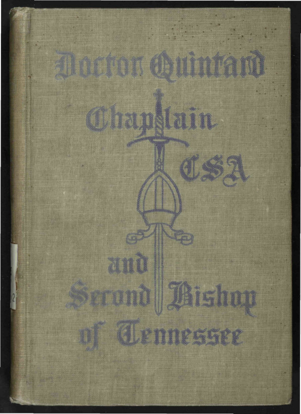 Doctor Quintard, Chaplain C.S.A. and Second Bishop of Tennessee&#10;Being His Story of the War (1861-1865)