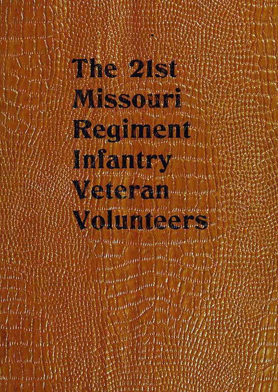 The 21st Missouri Regiment Infantry Veteran Volunteers: Historical Memoranda