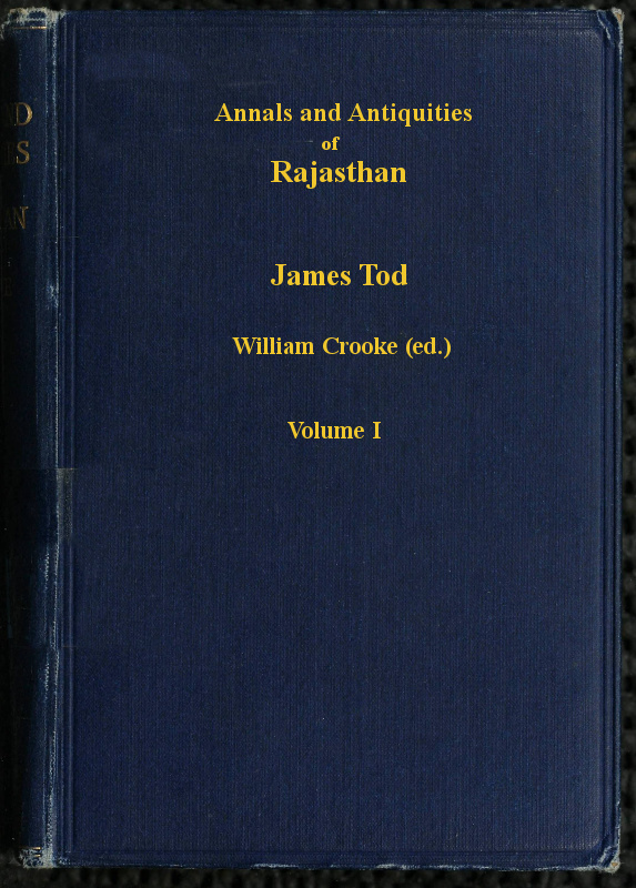 Annals and Antiquities of Rajasthan, v. 1 of 3&#10;or the Central and Western Rajput States of India