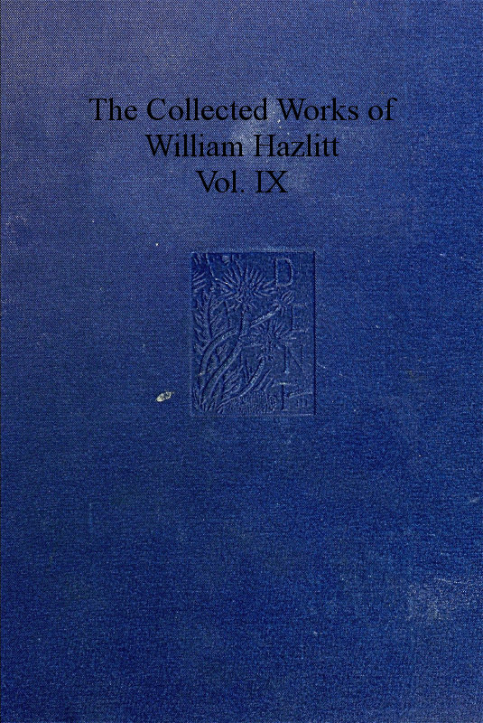 The collected works of William Hazlitt, Vol. 09 (of 12)