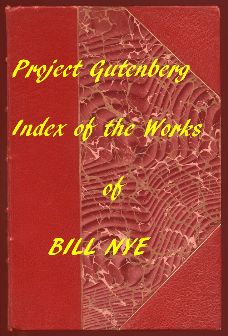 Index for Works of Bill Nye&#10;Hyperlinks to all Chapters of all Individual Ebooks