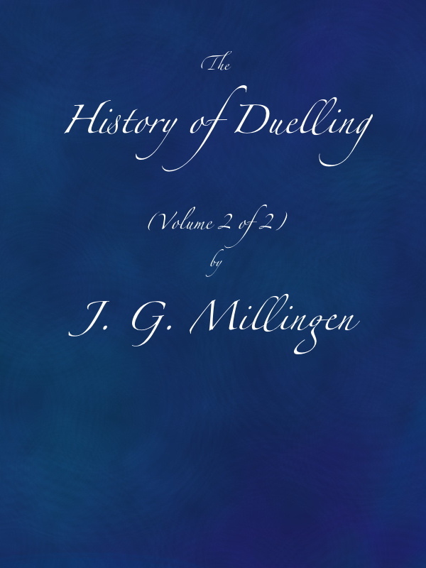 The History of Duelling. Vol. 2 (of 2)