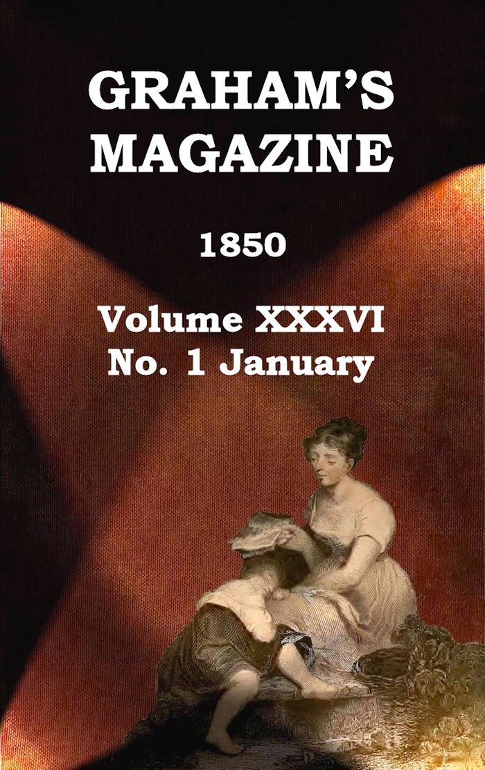 Graham's Magazine, Vol. XXXVI, No. 1, January 1850