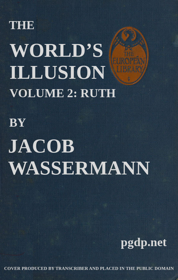 The World's Illusion, Volume 2 (of 2): Ruth