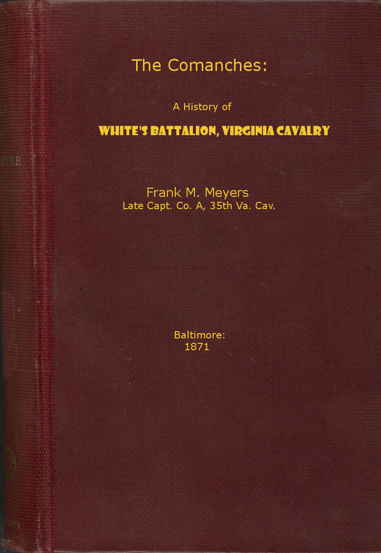 The Comanches: A History of White's Battalion, Virginia Cavalry