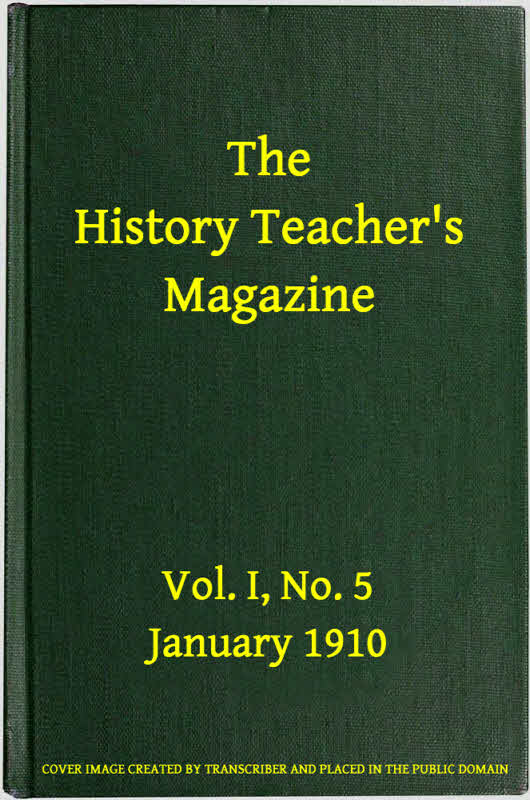 The History Teacher's Magazine, Vol. I, No. 5, January 1910