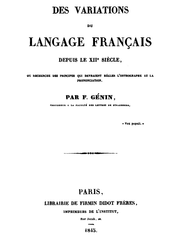 Des variations du langage français depuis le XIIe siècle&#10;ou recherche des principes qui devraient régler l'orthographe et la prononciation